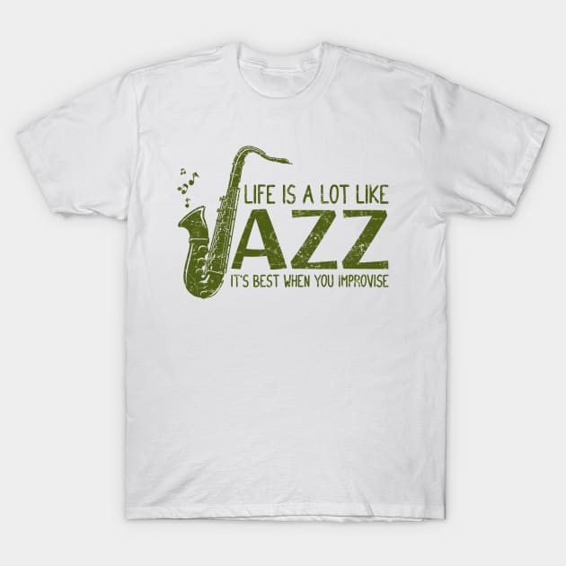Life is a lot like Jazz - saxophonist T-Shirt by Kahfirabu